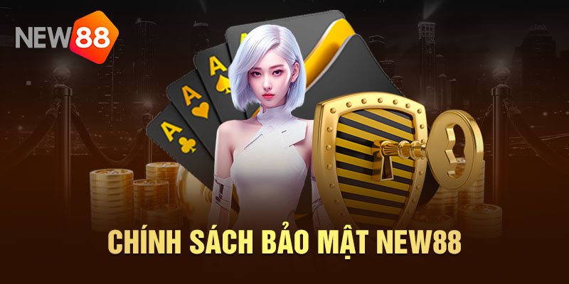 Chính sách bảo mật của New88